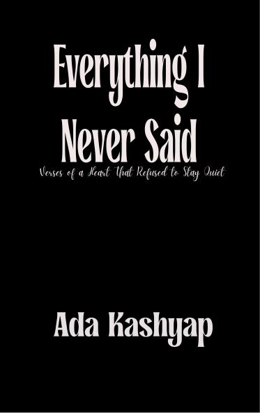 Everything I Never Said - Verses of a Heart That Refused to Stay Quiet