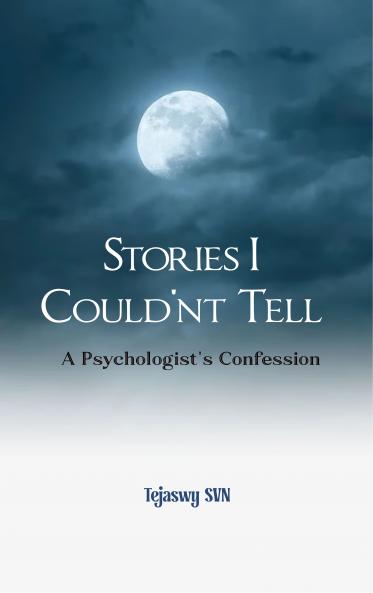 Stories I Couldn’t Tell - A Psychologist’s Confession