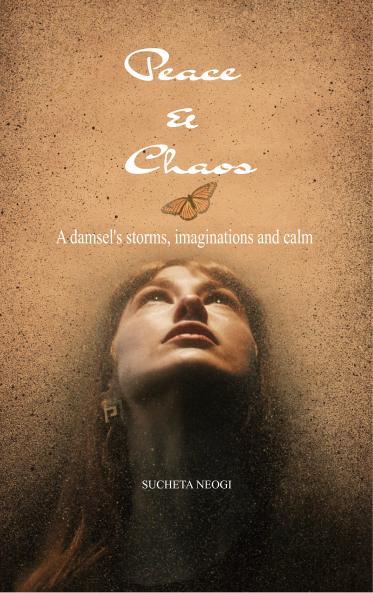 Peace & Chaos - A damsel's storms imaginations and calm
