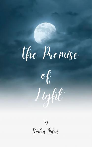 The Promise of Light - Emphasizing hope's unwavering presence