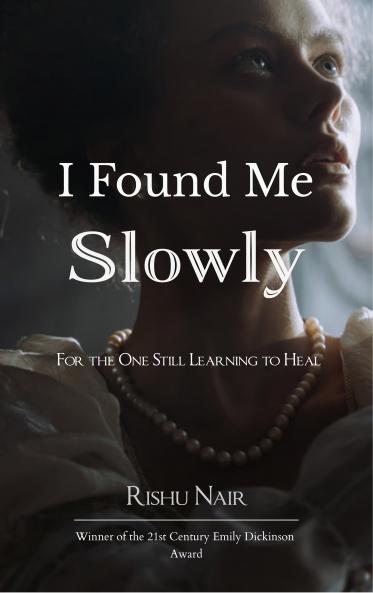 I Found Me Slowly - For The One Still Learning To Heal