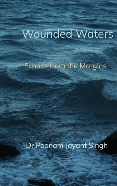 Wounded Waters - Echoes from the Margins