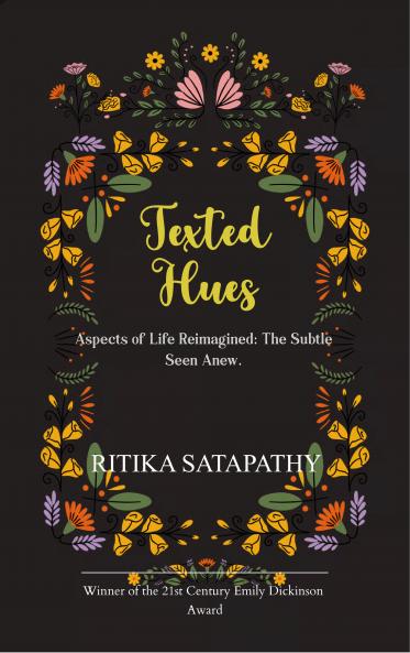 Texted Hues - Aspects of Life Reimagined: The Subtle Seen Anew.