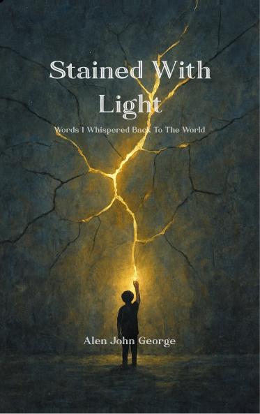 Stained With Light - Words I Whispered Back To The World
