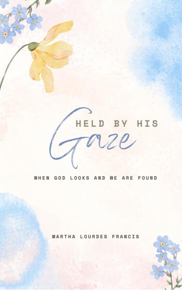 Held By His Gaze - When God looks and we are found