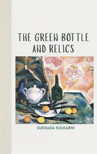 The green bottle and relics
