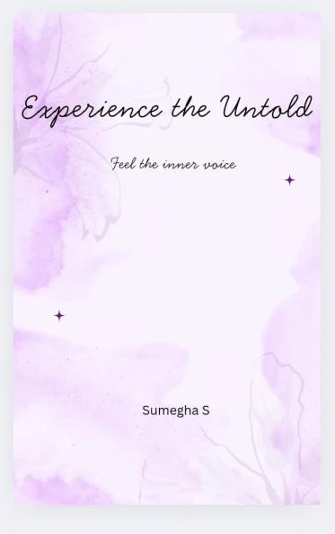 Experience the Untold - Feel the inner voice