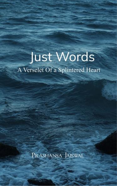 Just Words - A Verselet of a Splintered Heart