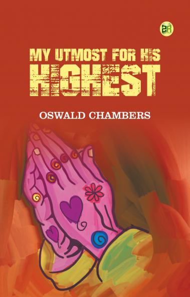 My Utmost for His Highest