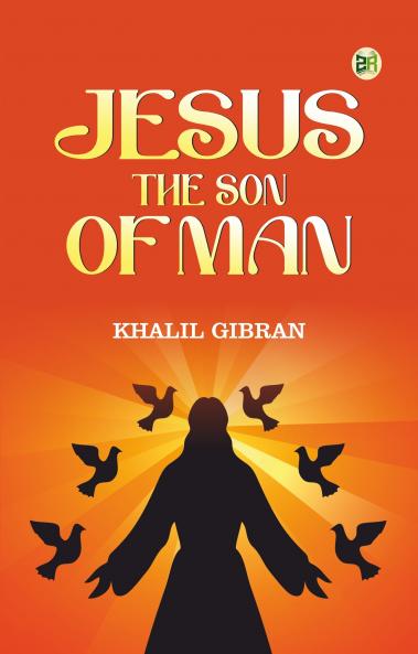 Jesus The Son of Man