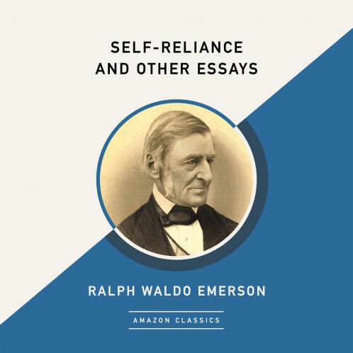 Self-Reliance and Other Essays