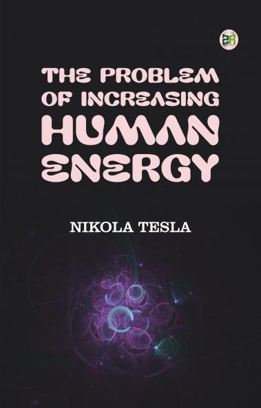 The Problem of Increasing Human Energy