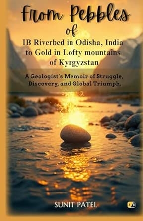 From Pebbles Of IB Riverbed In Odisha India To Gold In Lofty Mountains Of Kyrgyzstan