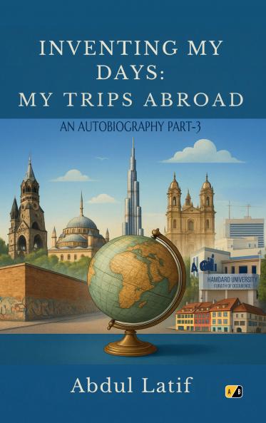Inventing My Days: My Trips Abroad