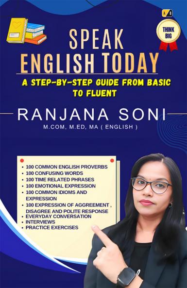 Speak English Today: A Step-By-Step Guide From Basic To Fluent