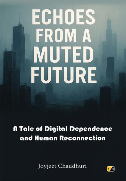 Echoes From A Muted Future: A Tale Of Digital Dependance And Human Reconnection