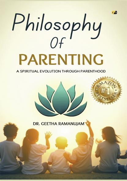 Philosophy Of Parenting: A Spiritual Evolution Through Parenthood