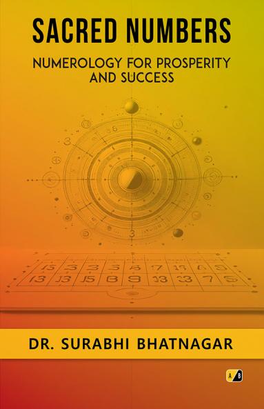 Sacred Numbers: Numerology For Prosperity And Success