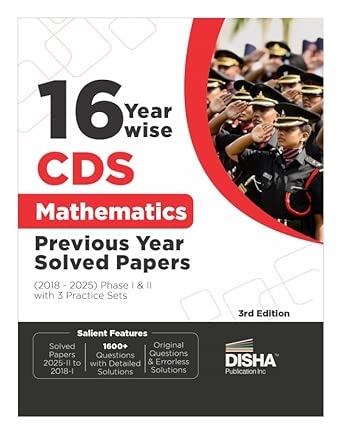 Disha 16 Year-wise CDS Mathematics Previous Year Solved Papers (2018 - 2025) Phase I & II with 1 Practice Set 3rd Edition | Combined Defence Services PYQs
