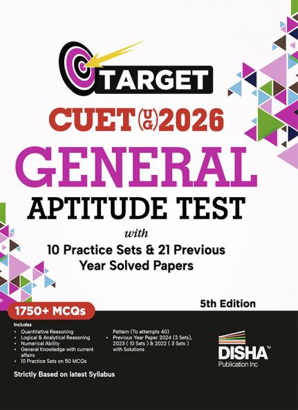 Disha Target CUET (UG) 2026 General Aptitude Test with 10 Practice Sets & 21 Previous Year Solved Papers 5th Edition | PYQs & Practice Question Bank | MCQs AR MSQs & Passage based Questions