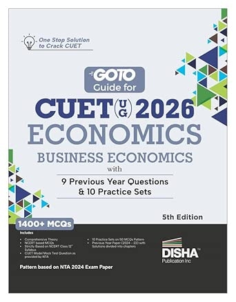 Disha GoTo Guide for CUET (UG) 2026 Economics/ Business Economics with 9 Previous Year Questions & 10 Practice Sets 5th Edition | NCERT Coverage with PYQs & Practice Question Bank