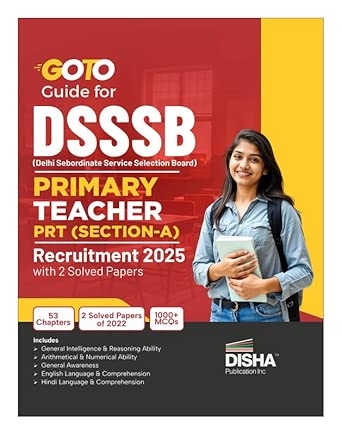 Disha GoTo Guide for DSSSB Primary Teacher PRT (Section A) Recruitment 2025 with 2 Solved Papers | Delhi Subordinate Services Selection Board