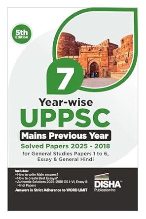 7 Year-wise UPPSC Mains Previous Year Solved Papers (2025 - 2018) for General Studies Papers 1 to 6 Essay & General Hindi - 5th Edition | UPPCS PYQs Question Bank | Uttar Pradesh