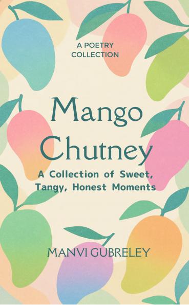 Mango Chutney  A Collection of Sweet Tangy Honest Moments