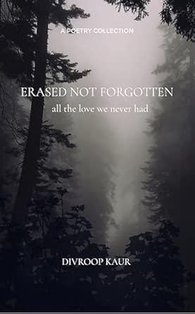 ERASED NOT FORGOTTEN: All the love we never had