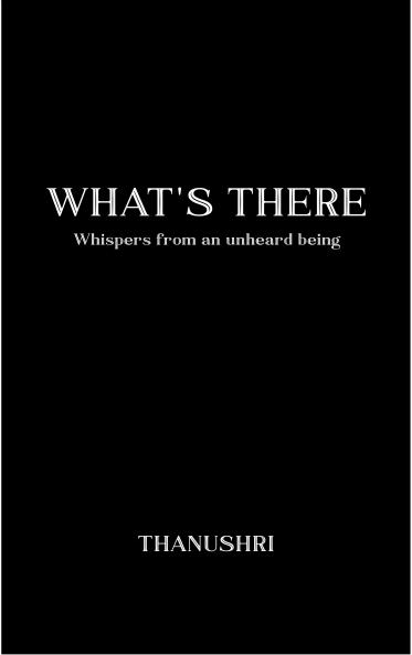 What's There  Whispers from an unheard being