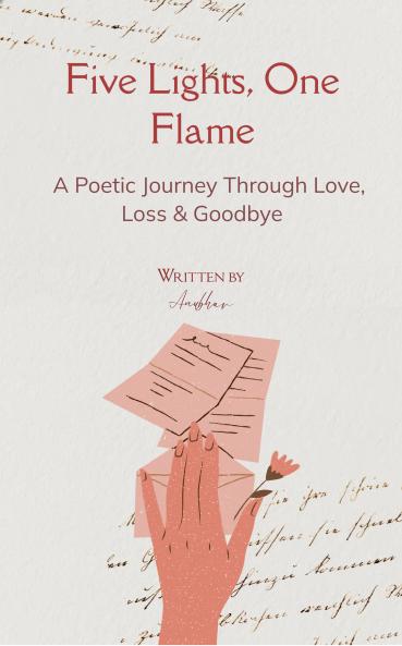 Five Lights One Flame  A Poetic Journey Through Love Loss & Goodbye