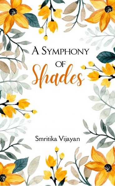 A Symphony of Shades  A collection of colorful poetry...