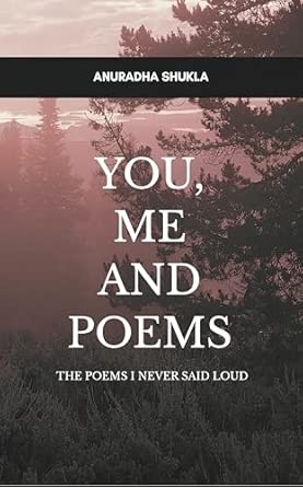 You me and poems: Poems i never said out loud