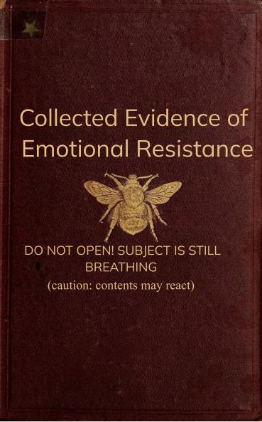 Collected Evidence of Emotional Resistance
