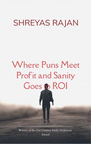 Where Puns Meet Profit and Sanity Goes to ROI