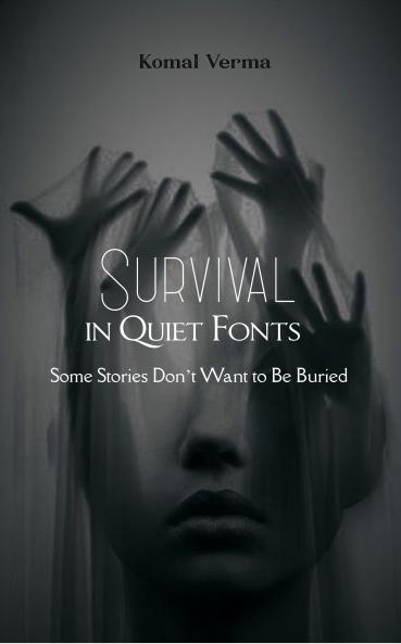 Survival in Quiet Fonts: Some Stories Don’t Want to Be Buried