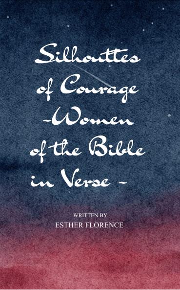 Silhouettes of Courage - Women of the Bible in Verse