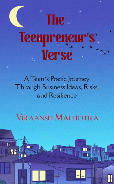 The Teenpreneur's Verse  A Teen’s Poetic Journey Through Business Ideas Risks and Resilience