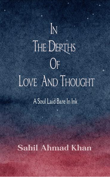 In The Depths Of Love And Thought: A Soul Laid Bare In Ink