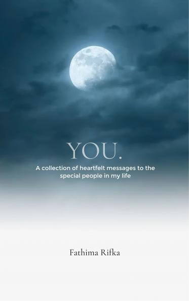 You.  A collection of heartfelt messages to the special people in my life