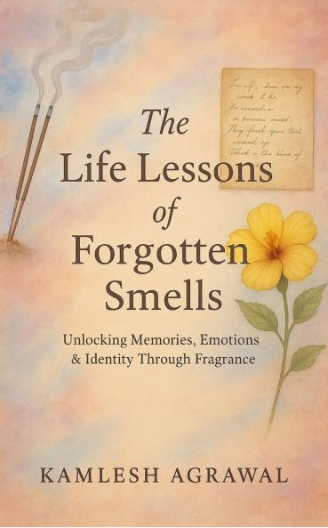 Life Lessons of Forgotten Smells