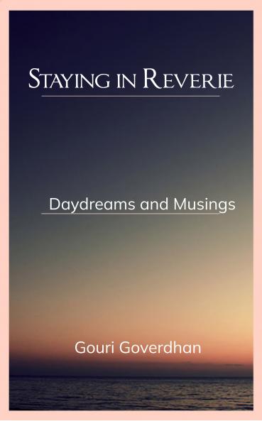 Staying in Reverie Daydreams and Musings