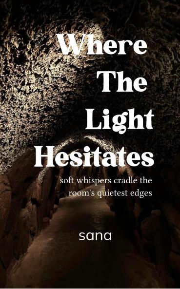 Where The Light Hesitates  soft whispers cradle the room's quietest edges