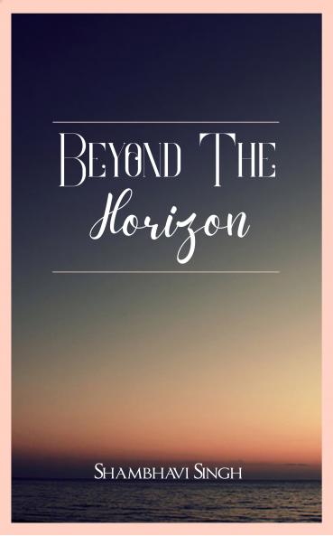 Beyond the Horizon  A Collection of Poetic Explorations