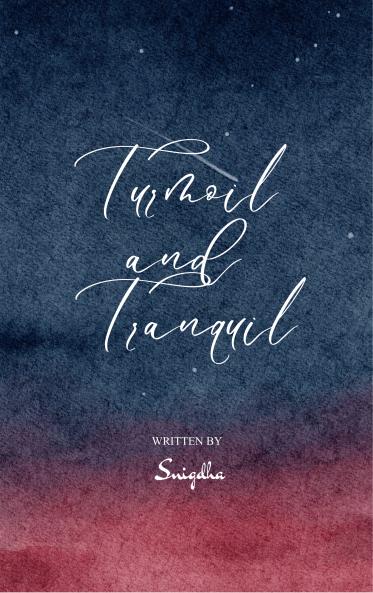 Turmoil and Tranquil