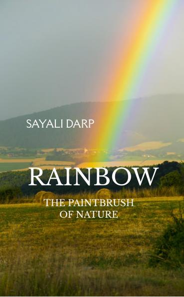 Rainbow  The Nature's Paintbrush