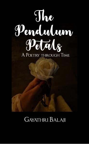 The Pendulum Petals  A Poetry through Time