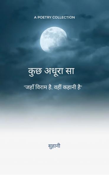 Kuch adhura sa  Jaha viraam hain wahi kahani hain