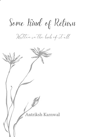 Some Kind of Return: Written in the hush of it all