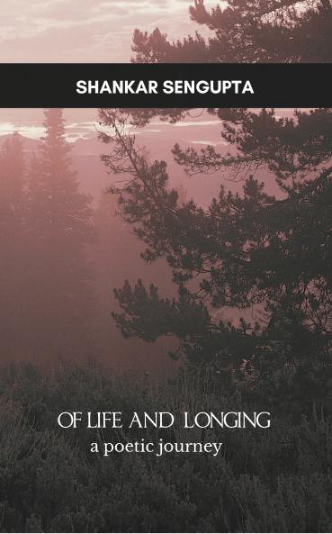 Of Life and Longing: a poetic journey